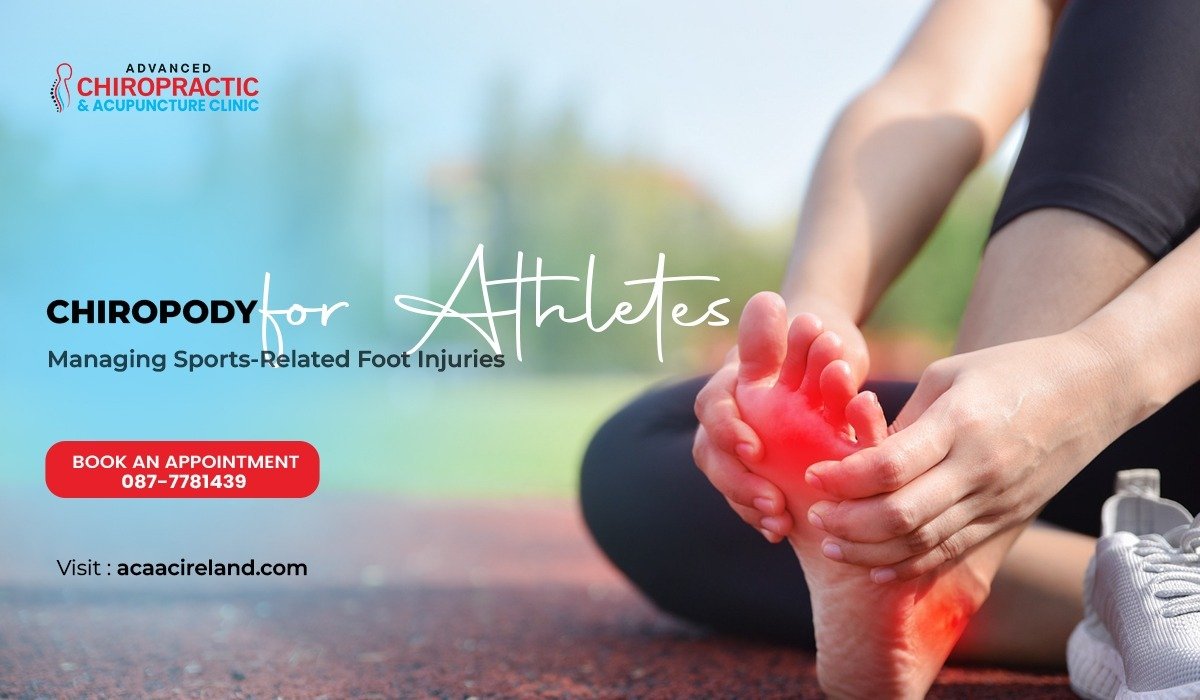 Chiropody For Athletes: Managing Sports-Related Foot Injuries